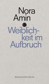 Weiblichkeit im Aufbruch - Nora Amin - ebook