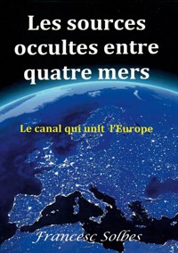 Les sources occultes entre quatre mers - Francesc Solbes - ebook