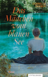 Das Mädchen vom blauen See - Cornelia Zahner - ebook