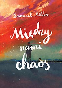 Między nami chaos - Samuel Miller - książka
