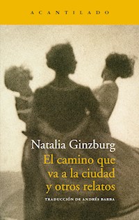 El camino que va a la ciudad y otros relatos - Natalia Ginzburg - ebook