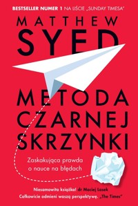 Metoda czarnej skrzynki. Zaskakująca prawda o nauce na błędach - Matthew Syed - książka