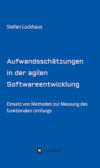 Aufwandsschätzungen in der agilen Softwareentwicklung - Stefan Luckhaus - ebook