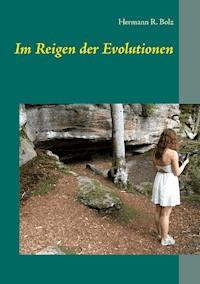 Im Reigen der Evolutionen - Hermann R. Bolz - ebook