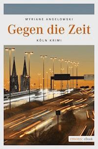 Gegen die Zeit - Myriane Angelowski - ebook