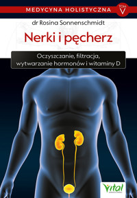 Medycyna holistyczna. Tom V. Nerki i pęcherz - Rosina Sonnenschmidt - ebook