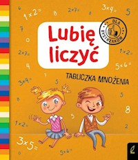 Lubię liczyć Tabliczka mnożenia Dla bystrzaków -  - książka