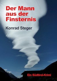 Der Mann aus der Finsternis - Konrad Steger - ebook