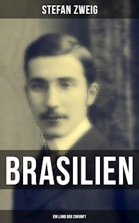 Brasilien: Ein Land der Zukunft - Stefan Zweig - ebook