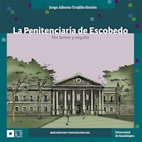 La Penitenciaría de Escobedo - Jorge Alberto Trujillo Bretón - ebook