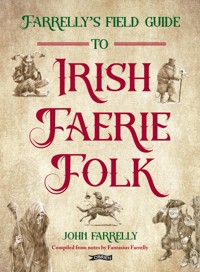 Farrelly's Field Guide to Irish Faerie Folk - John Farrelly - ebook