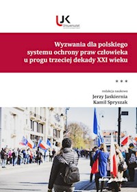 Wyzwania dla polskiego systemu ochrony praw człowieka u progu trzeciej dekady XXI wieku Tom III -  - książka