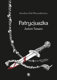 Patrycjuszka Jestem Tessaro - Karolina Żuk-Wieczorkiewicz - ebook