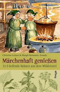 Märchenhaft genießen - Christine Leitner - ebook