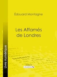 Les Affamés de Londres - Ligaran - ebook