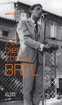 J’ai bien connu Brel - Joël Fauré - ebook