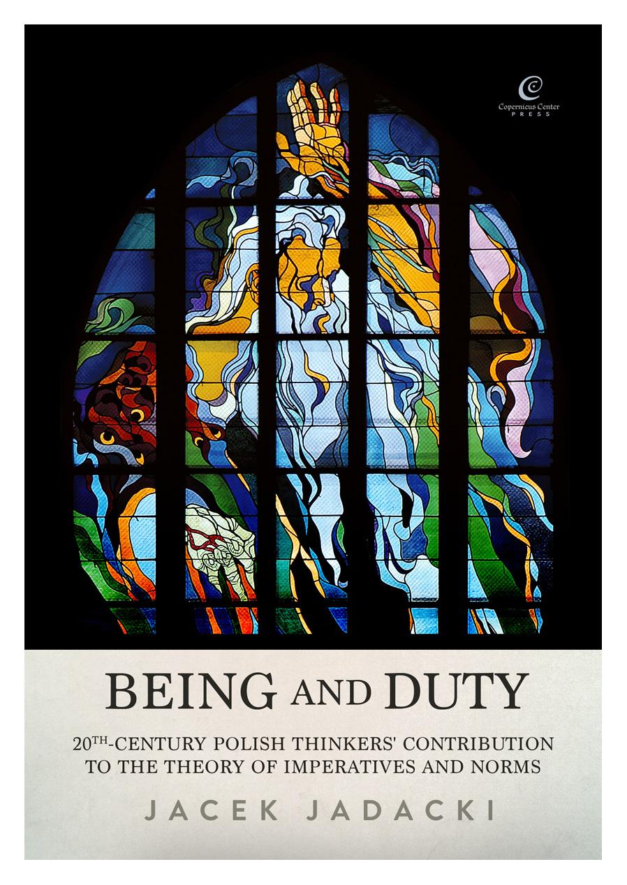 Being and Duty. The contribution of 20th-century Polish thinkers to the theory of imperatives and norms
