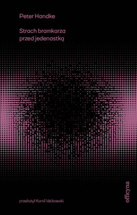 Strach bramkarza przed jedenastką - Peter Handke - ebook + książka