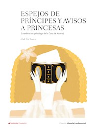 Espejos de príncipes y avisos a princesas - Alfredo Alvar Ezquerra - ebook