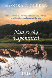Nad rzeką wspomnień - Monika A. Oleksa - ebook + książka