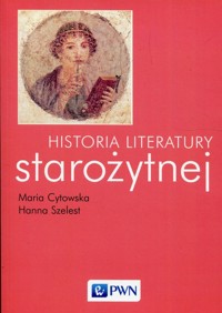 Historia literatury starożytnej - Cytowska Maria, Szelest Hanna - książka