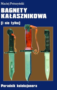 Bagnety Kałasznikowa ( i nie tylko) - Prószyński Maciej - książka