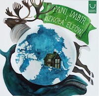 Pani Imbir i Szkoła Elfów - Zych Katarzyna, Grech Natan - książka