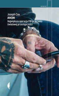 Anom. Największa operacja FBI przeciwko światowej przestępczości - Joseph Cox - ebook + książka