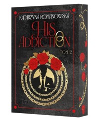 His Addiction (barwione brzegi). Tom 2 - Katarzyna Romanowska - książka