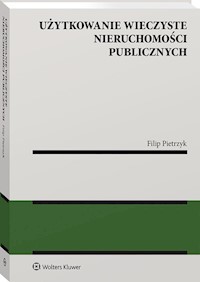 Użytkowanie wieczyste nieruchomości publicznych - Pietrzyk Filip - książka