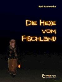 Die Hexe vom Fischland - Rudi Czerwenka - ebook