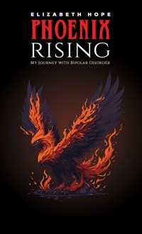 Phoenix Rising: My Journey with Bipolar Disorder - Elizabeth Vial - ebook