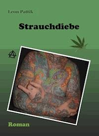 Strauchdiebe - Leon Pattik - ebook