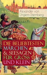 Die beliebtesten Märchen & Seesagen für Groß und Klein - Alexander von Ungern-Sternberg - ebook