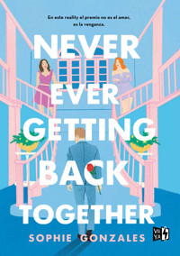 Never ever getting back together - Gonzales Sophie - ebook