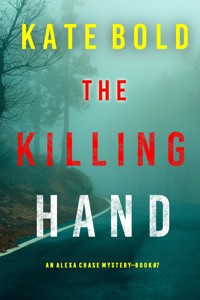 The Killing Hand (An Alexa Chase Suspense Thriller—Book 7) - Kate Bold - ebook