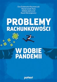 Problemy rachunkowości w dobie pandemii - Grabowska-Kaczmarczyk Ewa,Hyży Maciej Leszek,Jędruczyk Elżbieta,Obrzeżgiewicz Dawid - książka