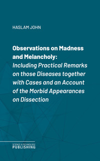 Observations on Madness and Melancholy - John Haslam - ebook