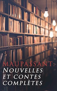 Maupassant: Nouvelles et contes complètes - Guy De Maupassant - ebook