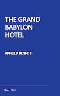 The Grand Babylon Hotel - Bennett Arnold - ebook