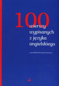 100 wierszy wypisanych z języka angielskiego - zbiorowa praca - książka