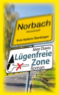 Lügenfreie Zone - Anne Chavez - ebook