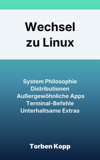 Wechsel zu Linux - Torben Kopp - ebook