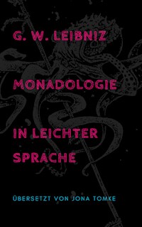 G. W. Leibniz: Monadologie in leichter Sprache - Jona Tomke - ebook