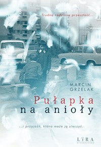 Pułapka na anioły - Grzelak Marcin - ebook + audiobook + książka
