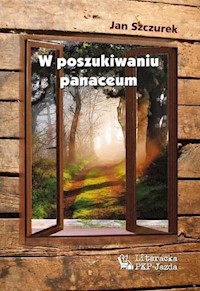 W poszukiwaniu panaceum - Szczurek Jan - książka