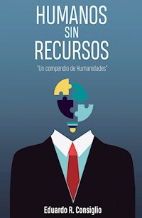 Humanos sin recursos - Eduardo Consiglio - ebook