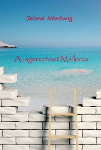 Ausgerechnet Mallorca - Selma Nentwig - ebook