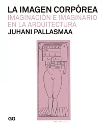 La imagen corpórea - Pallasmaa Juhani - ebook