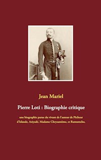 Pierre Loti : Biographie critique - Jean Mariel - ebook